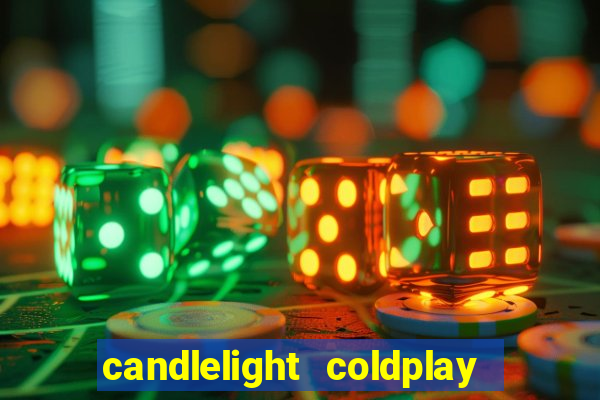 candlelight coldplay x imagine dragons